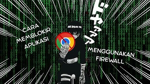 Cara Memblokir Google Chrome di Windows Firewall | Tutorial Lengkap & Mudah