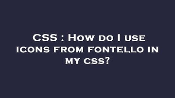 CSS : How do I use icons from fontello in my css?