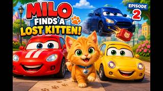 Milo Finds a Lost Kitten! 🐱🚗 | A Heartwarming Adventure | Episode 2