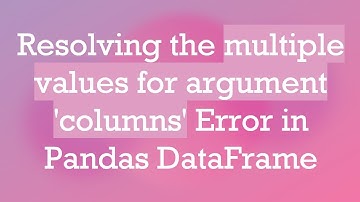 Resolving the multiple values for argument 