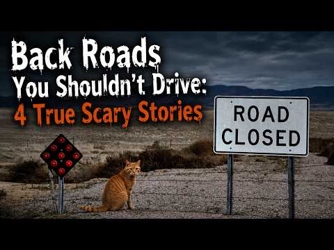 Back Roads You Shouldn't Drive: 4 True Scary Stories