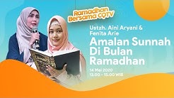 Amalan Sunnah di Bulan Ramadhan - Ustadzah Aini Aryani & Fenita Arie