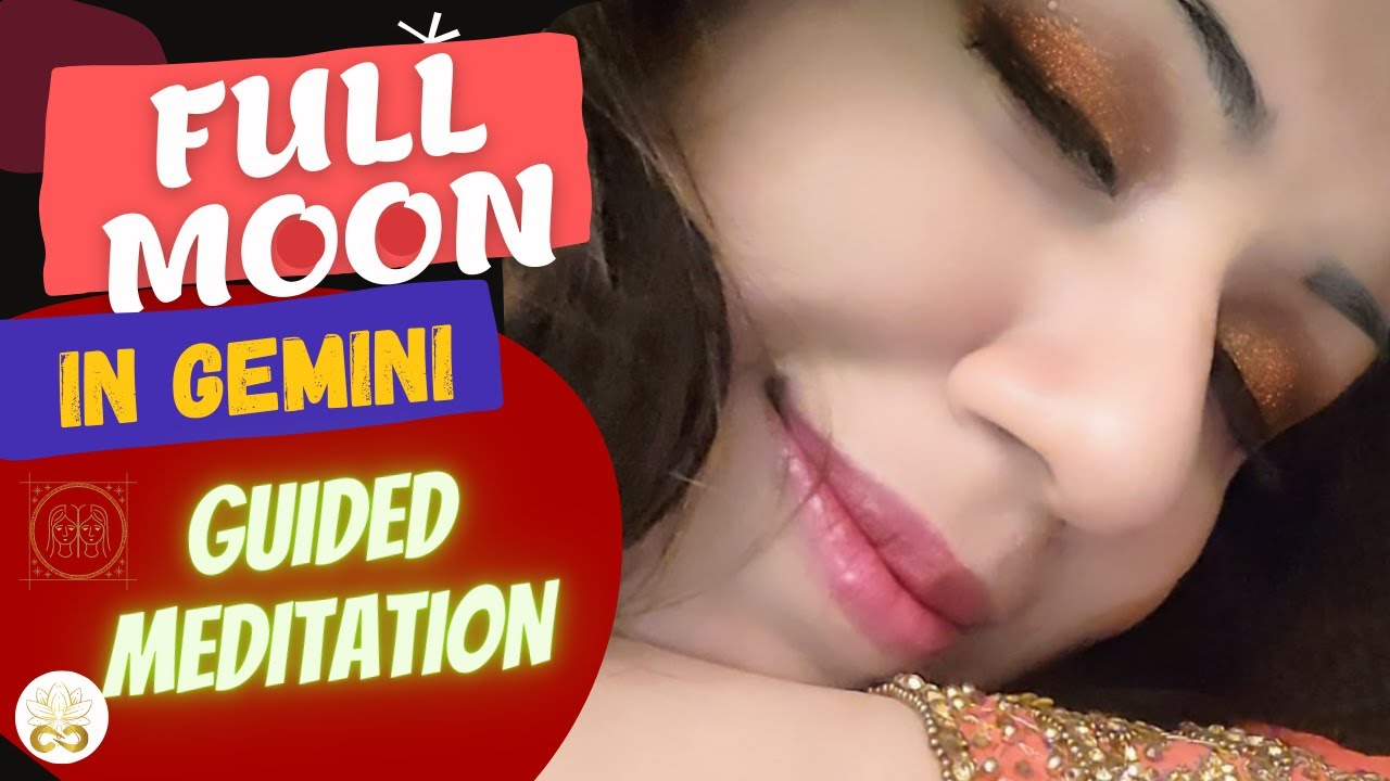 Full Moon PORTAL IS OPEN in TWINS GEMINI: Guided Meditation to release ...