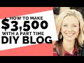 Part-time DIY Home Blogger Makes $3,500 per month!