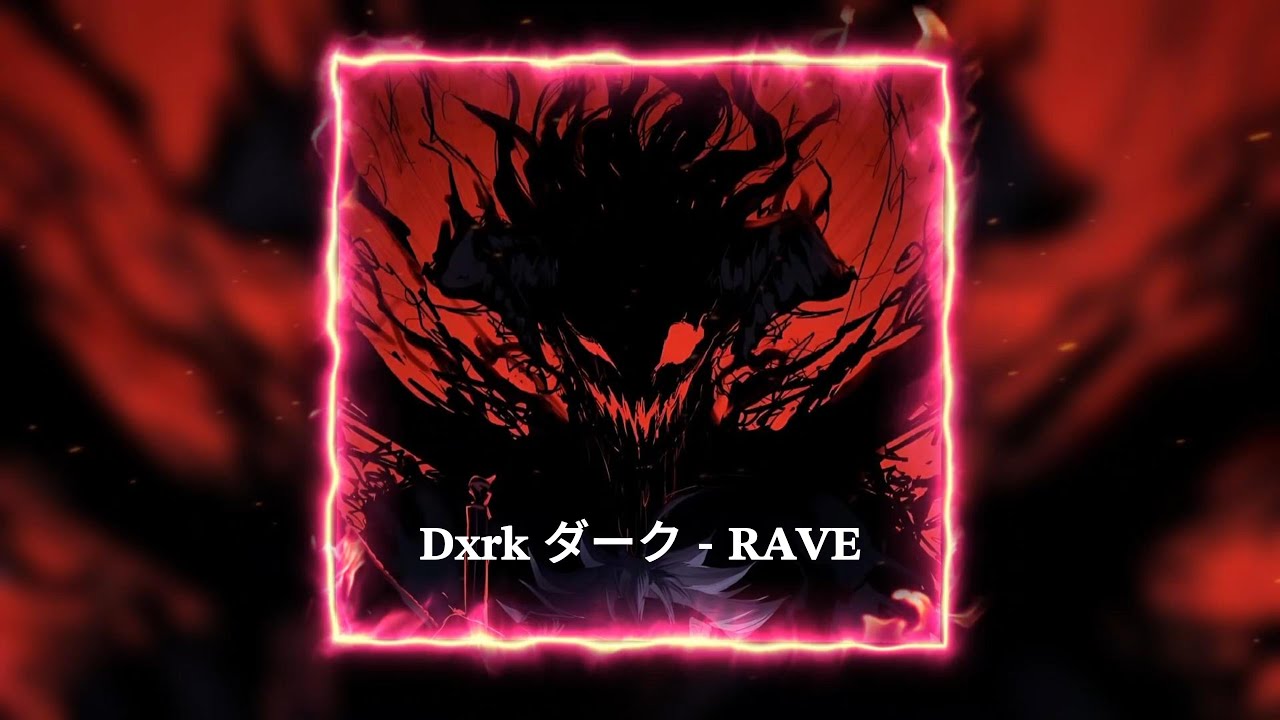 𝐃𝐱𝐫𝐤 ダーク - 𝐑𝐀𝐕𝐄 - YouTube