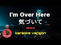 I&#39;m over here~気づいて Misia (karaoke version)