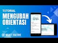 Cara Mengubah Orientasi Jadi Landscape di React Native