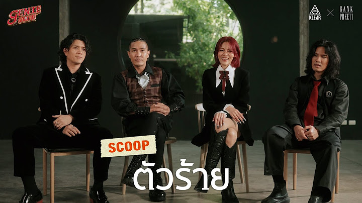 ตัวร้าย - KLEAR x BANK PREETI (genie 100x100) 「Scoop Interview」