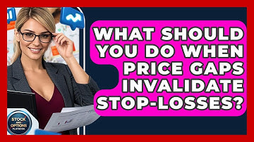 What Should You Do When Price Gaps Invalidate Stop-losses? - Stock and Options Playbook