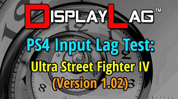 Ultra Street Fighter IV Input Lag Test (Version 1.02) - PlayStation 4