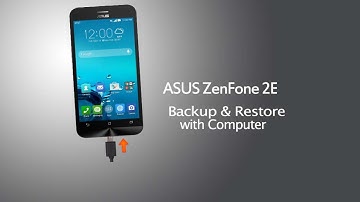 ASUS ZenFone 2E - Learn Backup and Restore with Computer