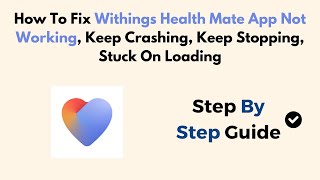 How To Fix Withings Health Mate App Not Working, Keep Crashing, Keep Stopping, Stuck On Loading screenshot 5