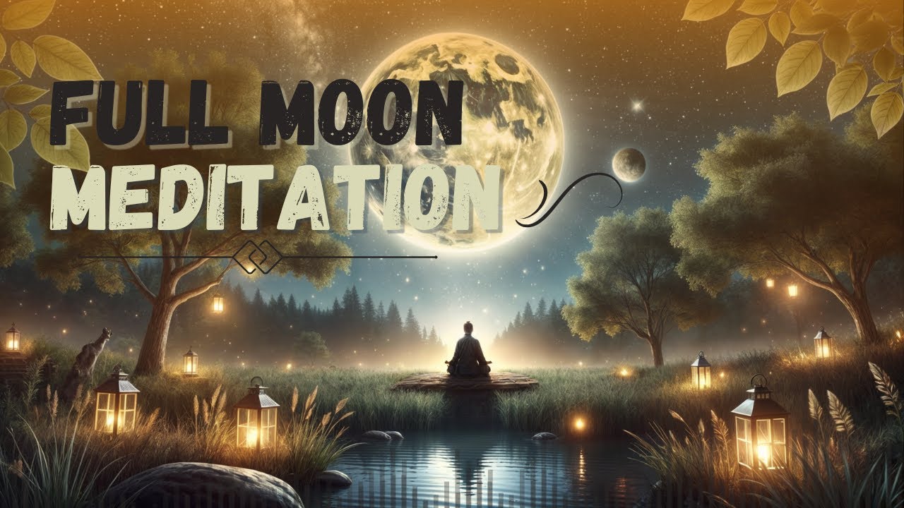 🌕 Relaxing Full Moon Meditation Music | Manifest & Heal Under the Full ...