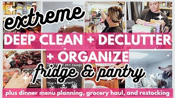 DEEP CLEAN, DECLUTTER & ORGANIZE: FRIDGE & PANTRY | MENU PLANNING, GROCERY HAUL, RESTOCK