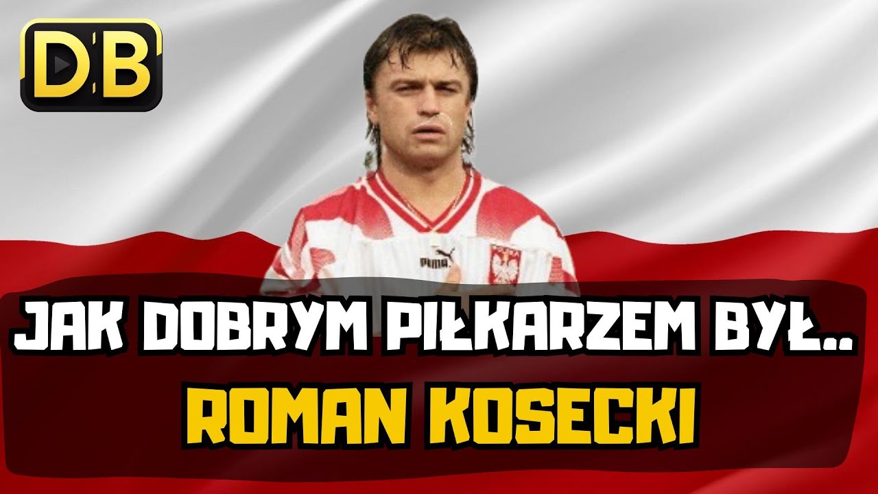 KONTROWERSYJNY WALCZAK, czyli jak DOBRYM piłkarzem był... ROMAN KOSECKI? #1