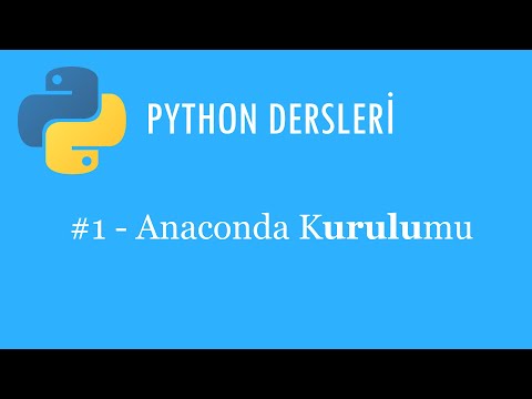 Python Dersleri 1 - Anaconda Kurulumu