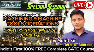 Special Session | ME | Machining & Machine Tool Operation By Mohit Sir | #LetsCrackTheGATE