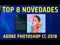 Adobe Photoshop CC 2018 - Top 8 Mejores Novedades