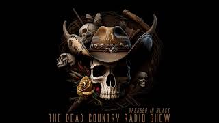 THE DEAD COUNTRY RADIO SHOW EP#23