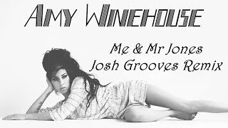 Amy Winehouse - Me & Mr Jones (Josh Grooves Remix)
