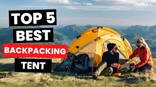 Top 5: Best Backpacking Tent (2024)