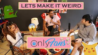 Let's Make It Weird w/ Farrah English & Dominic Quah #3: Onlyfans