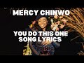 Mercy Chinwo - You Do This One (Lyrics)