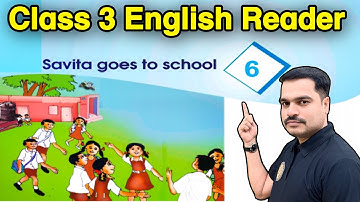 Class 3 English Reader Lesson 6 – Savita Goes to School | Question Answer