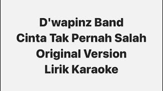 D'wapinz - Cinta Tak Pernah Salah - Lirik Karaoke