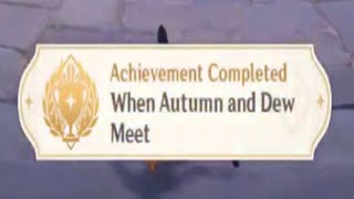 When Autumn And Dew Meet Achievement Easy Primogems Fast Primogems F2P Primogems