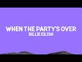 Billie Eilish When The Party S Over Lyrics mp3