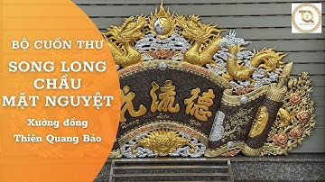 Cuốn Thư Câu Đối Song Long Chầu Nguyệt | Đồ Thờ Bằng Đồng Cao Cấp – Xưởng Đồng Thiên Quang Bảo