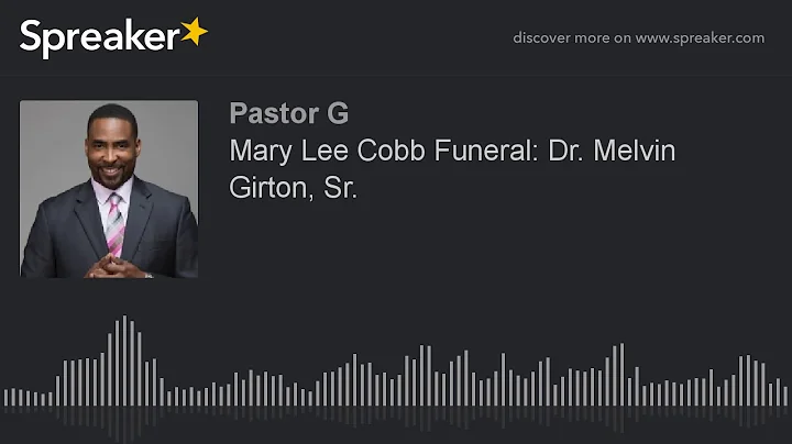 Mary Lee Cobb Funeral: Dr. Melvin Girton, Sr.