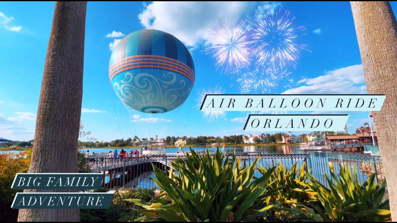 Air balloon ride Orlando. Air balloon Disney Springs. Big Family