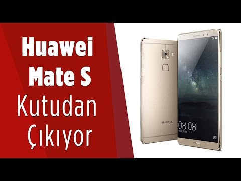 Huawei Mate S Kutusundan Çıkıyor