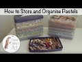 How to Store and Organise your pastels