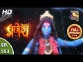 Vighnaharta Ganesh - Ep 553 - Full Episode - 3rd October, 2019