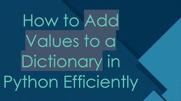 How to Add Values to a Dictionary in Python Efficiently