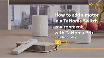 How to add a Somfy motor in a TaHoma switch environment with TaHoma pro - Installer profile