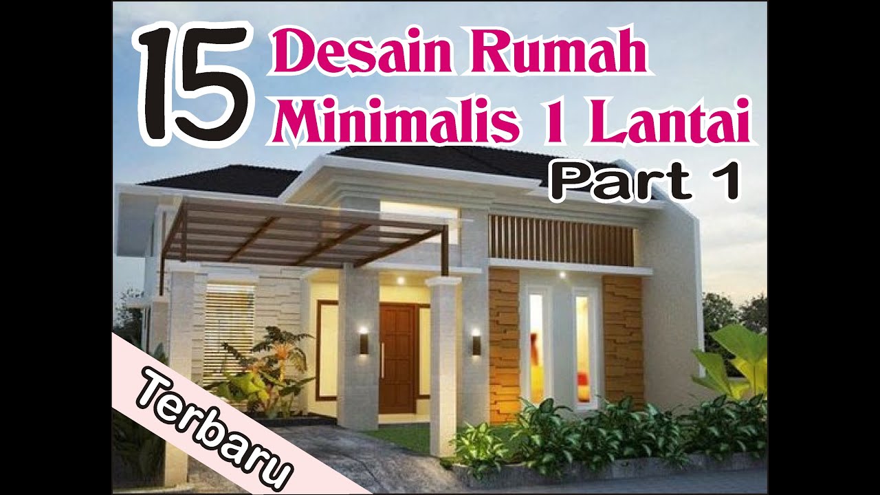 15 Desain Rumah Minimalis 1Lantai TERBARU #Part1 - YouTube
