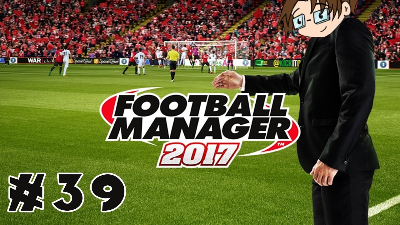 Let's Play: Football Manager 2017 - Ayr United - Part 39