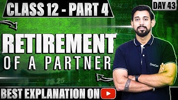 Retirement of a Partner | Chapter 4 | Accountancy Class 12 | Part 4