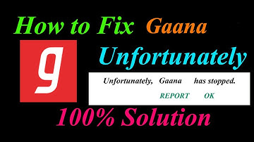 How to fix Gaana Music App Unfortunately Has Stopped Solution - Gaana   Stopped Problem