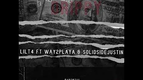 Drippy - Ft Way2Playa & SolidsideJustin