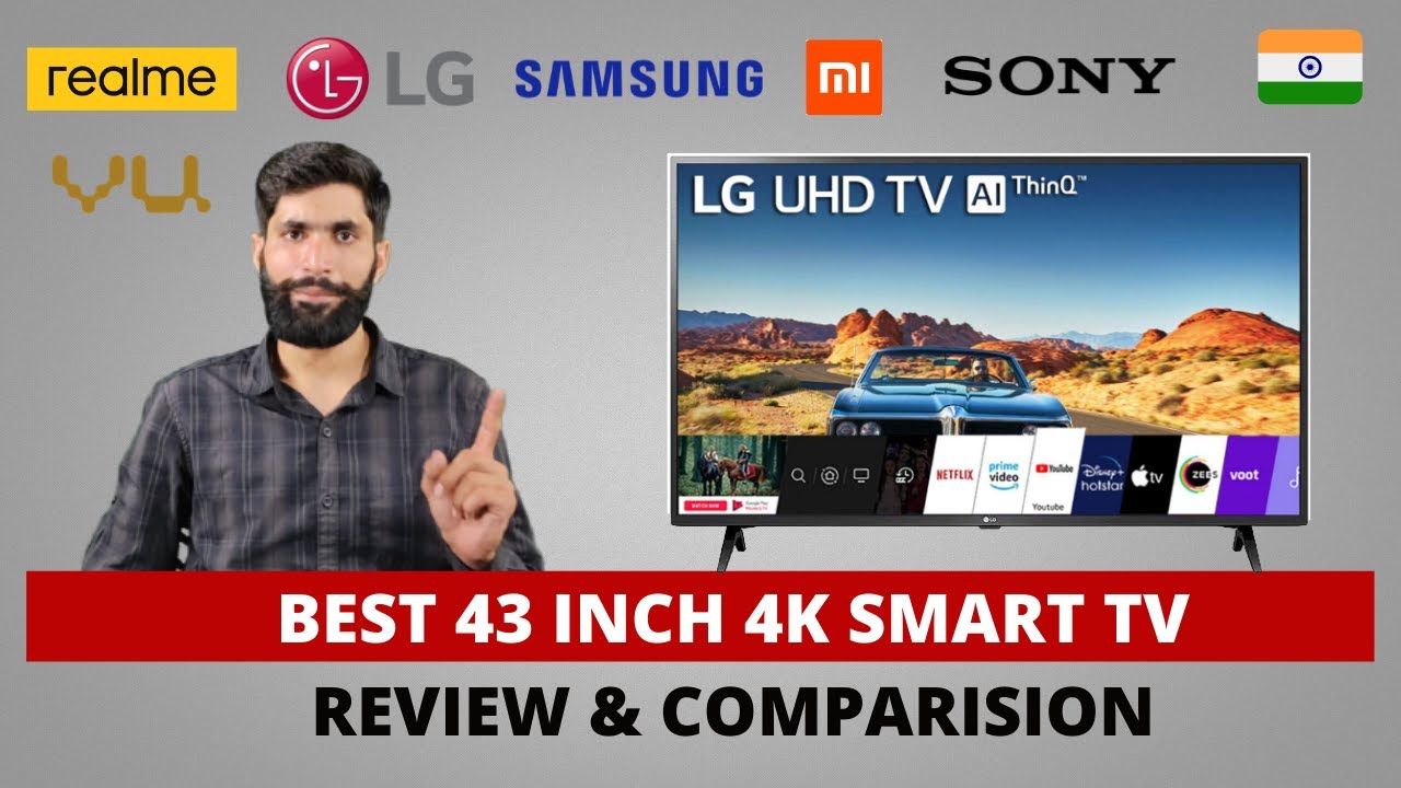 Best 43 inch 4K TV 2021 in India Top 5 Best 43 Inch 4K Smart TV The