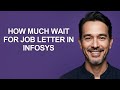 How Much Wait for Job Letter In Infosys - KevinHowTo