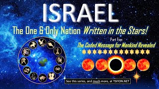 The One &amp; Only Nation Written in the Stars - The Coded Message for Mankind Revealed