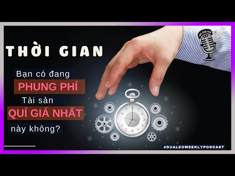 Bạn có đang PHUNG PHÍ THỜI GIAN? [DưaLeoWeekLyPodcast]