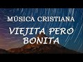 MÚSICA CRISTIANA VIEJITA PERO BONITA / ALABANZAS DE ADORACIÓN EXTREMA