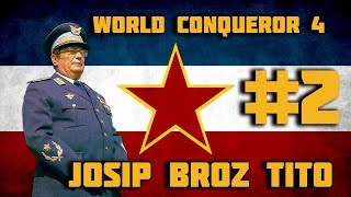 WORLD CONQUEROR 4 - YUGOSLAVIA 1939 - JOSិP BROZ TITO GAMEPLAY WALKTHROUGH CONQUEST
